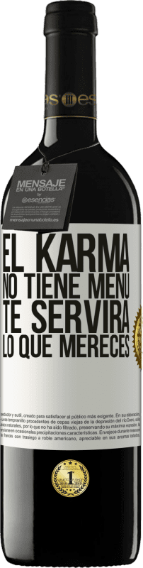 «El Karma no tiene menú. Te servirá lo que mereces» Edición RED MBE Reserva