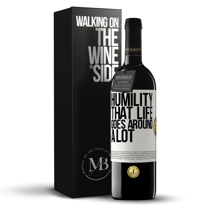 39,95 € Free Shipping | Red Wine RED Edition MBE Reserve Humility, that life goes around a lot White Label. Customizable label Reserve 12 Months Harvest 2014 Tempranillo