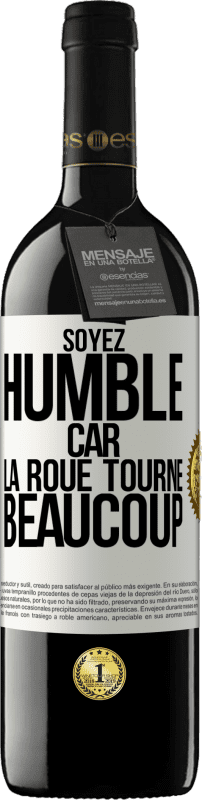 39,95 € | Vin rouge Édition RED MBE Réserve Soyez humble, car la roue tourne beaucoup Étiquette Blanche. Étiquette personnalisable Réserve 12 Mois Récolte 2015 Tempranillo