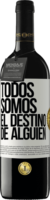 «Todos somos el destino de alguien» Edición RED MBE Reserva