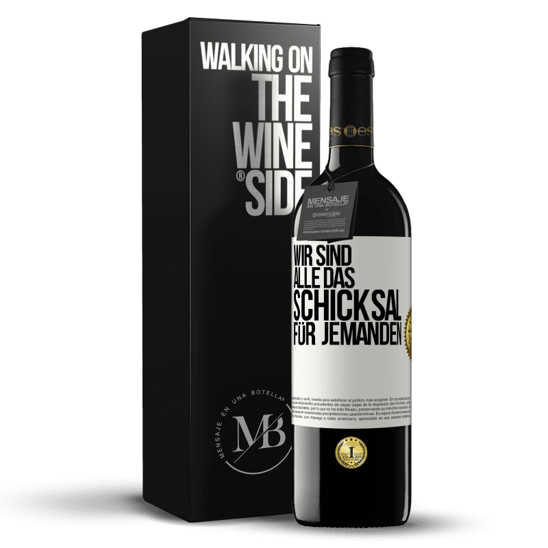 39,95 € Kostenloser Versand | Rotwein RED Ausgabe MBE Reserve Wir sind alle das Schicksal für jemanden Weißes Etikett. Anpassbares Etikett Reserve 12 Monate Ernte 2015 Tempranillo