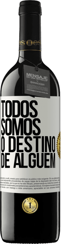 «Todos somos o destino de alguém» Edição RED MBE Reserva