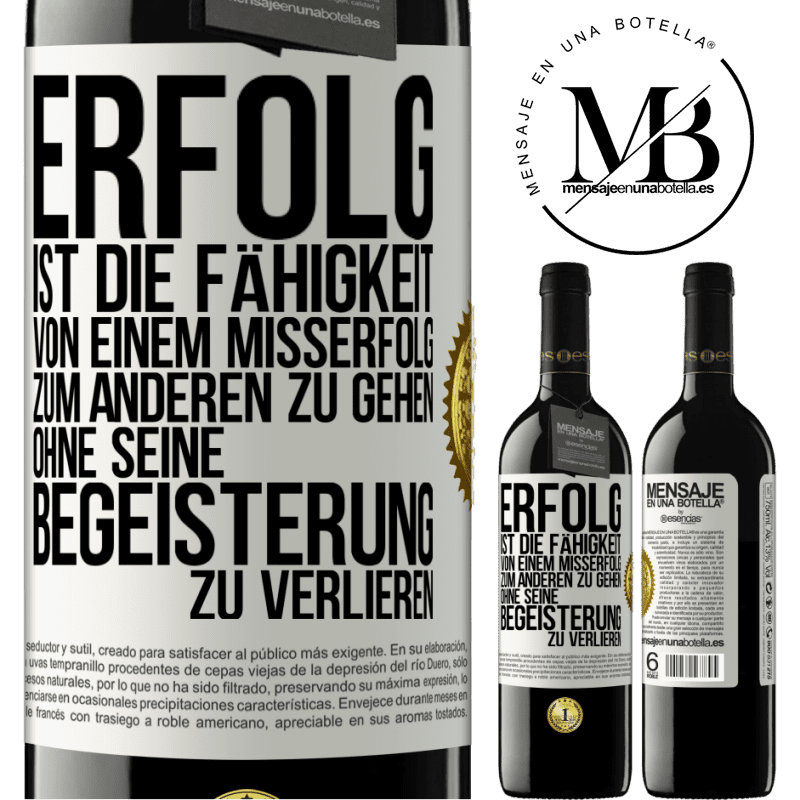 39,95 € Kostenloser Versand | Rotwein RED Ausgabe MBE Reserve Erfolg ist die Fähigkeit, von einem Misserfolg zum anderen zu gehen, ohne seine Begeisterung zu verlieren Weißes Etikett. Anpassbares Etikett Reserve 12 Monate Ernte 2014 Tempranillo