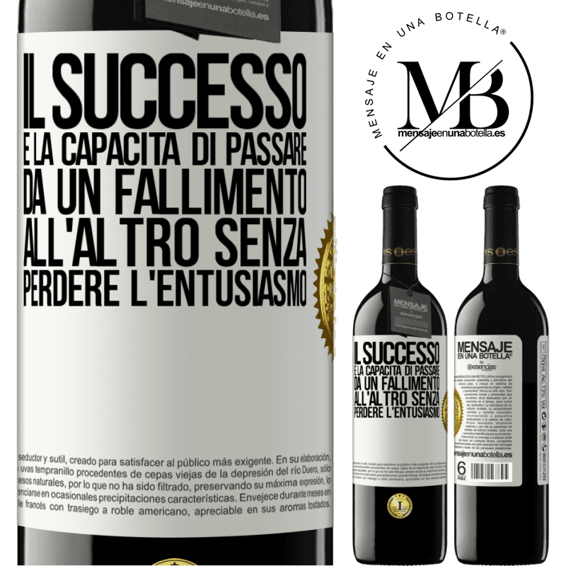 39,95 € Spedizione Gratuita | Vino rosso Edizione RED MBE Riserva Il successo è la capacità di passare da un fallimento all'altro senza perdere l'entusiasmo Etichetta Bianca. Etichetta personalizzabile Riserva 12 Mesi Raccogliere 2014 Tempranillo