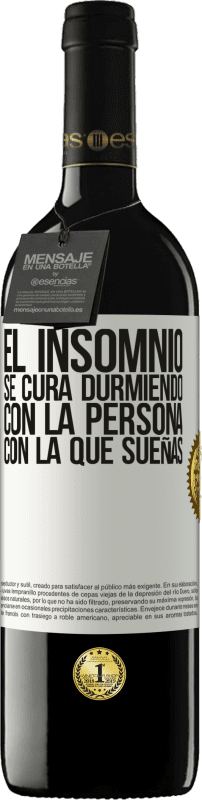 Envío gratis | Vino Tinto Edición RED MBE Reserva El insomnio se cura durmiendo con la persona con la que sueñas Etiqueta Blanca. Etiqueta personalizable Reserva 12 Meses Cosecha 2014 Tempranillo