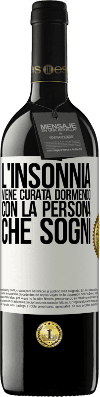 39,95 € Spedizione Gratuita | Vino rosso Edizione RED MBE Riserva L'insonnia viene curata dormendo con la persona che sogni Etichetta Bianca. Etichetta personalizzabile Riserva 12 Mesi Raccogliere 2016 Tempranillo