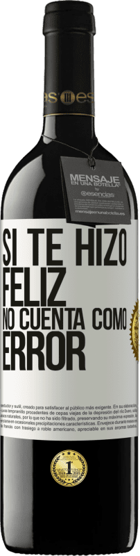 «Si te hizo feliz, no cuenta como error» Edición RED MBE Reserva