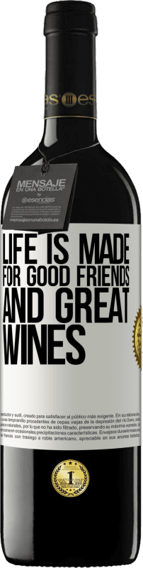 Free Shipping | Red Wine RED Edition MBE Reserve Life is made for good friends and great wines White Label. Customizable label Reserve 12 Months Harvest 2014 Tempranillo