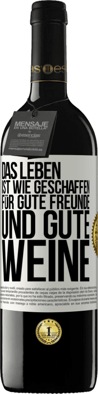 Kostenloser Versand | Rotwein RED Ausgabe MBE Reserve Das Leben ist wie geschaffen für gute Freunde und gute Weine Weißes Etikett. Anpassbares Etikett Reserve 12 Monate Ernte 2014 Tempranillo