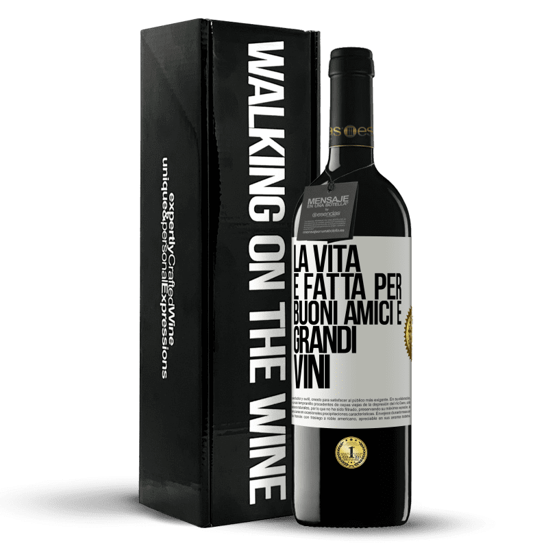 39,95 € Spedizione Gratuita | Vino rosso Edizione RED MBE Riserva La vita è fatta per buoni amici e grandi vini Etichetta Bianca. Etichetta personalizzabile Riserva 12 Mesi Raccogliere 2014 Tempranillo