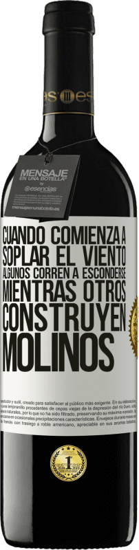 «Cuando comienza a soplar el viento, algunos corren a esconderse, mientras otros construyen molinos» Edición RED MBE Reserva