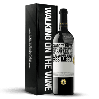 «Cuando te mueres, no sabes que estás muerto y no sufres por ello, pero es duro para el resto. Lo mismo pasa cuando eres» Edición RED MBE Reserva
