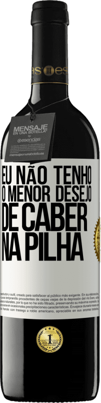 39,95 € | Vinho tinto Edição RED MBE Reserva Eu não tenho o menor desejo de caber na pilha Etiqueta Branca. Etiqueta personalizável Reserva 12 Meses Colheita 2015 Tempranillo