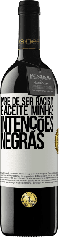 «Pare de ser racista e aceite minhas intenções negras» Edição RED MBE Reserva