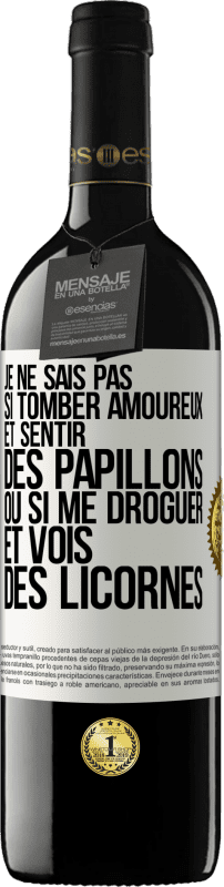 39,95 € | Vin rouge Édition RED MBE Réserve Je ne sais pas si tomber amoureux et sentir des papillons ou si me droguer et vois des licornes Étiquette Blanche. Étiquette personnalisable Réserve 12 Mois Récolte 2015 Tempranillo