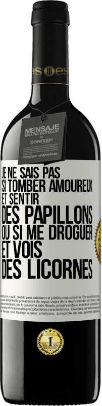 39,95 € | Vin rouge Édition RED MBE Réserve Je ne sais pas si tomber amoureux et sentir des papillons ou si me droguer et vois des licornes Étiquette Blanche. Étiquette personnalisable Réserve 12 Mois Récolte 2016 Tempranillo
