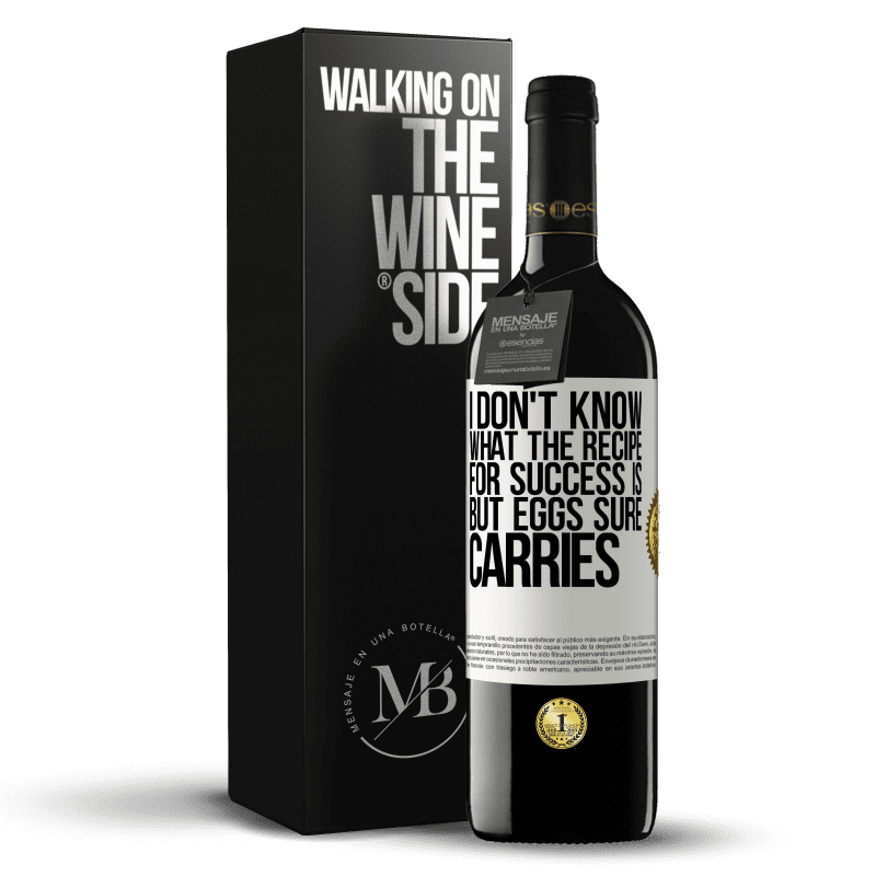 39,95 € Free Shipping | Red Wine RED Edition MBE Reserve I don't know what the recipe for success is. But eggs sure carries White Label. Customizable label Reserve 12 Months Harvest 2014 Tempranillo
