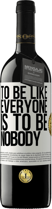 «To be like everyone is to be nobody» RED Edition MBE Reserve