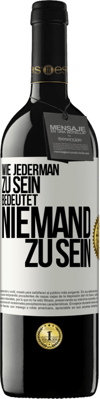 39,95 € | Rotwein RED Ausgabe MBE Reserve Wie jederman zu sein bedeutet niemand zu sein Weißes Etikett. Anpassbares Etikett Reserve 12 Monate Ernte 2015 Tempranillo