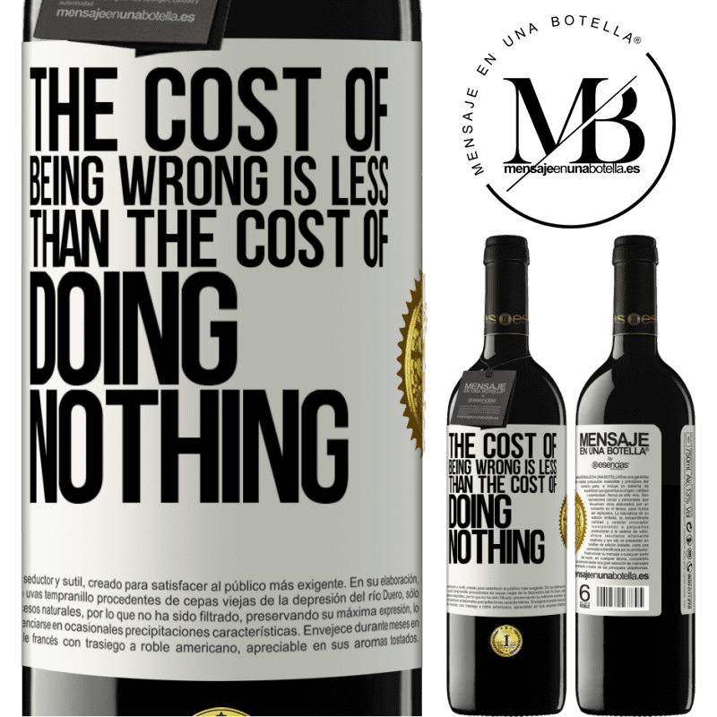 39,95 € Free Shipping | Red Wine RED Edition MBE Reserve The cost of being wrong is less than the cost of doing nothing White Label. Customizable label Reserve 12 Months Harvest 2014 Tempranillo