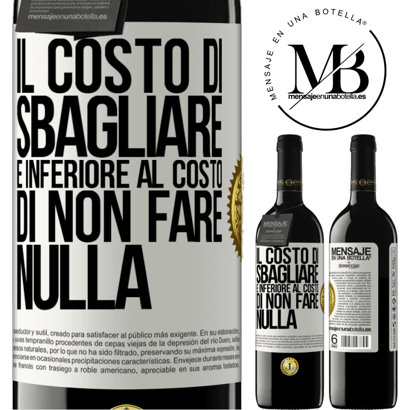 39,95 € Spedizione Gratuita | Vino rosso Edizione RED MBE Riserva Il costo di sbagliare è inferiore al costo di non fare nulla Etichetta Bianca. Etichetta personalizzabile Riserva 12 Mesi Raccogliere 2014 Tempranillo