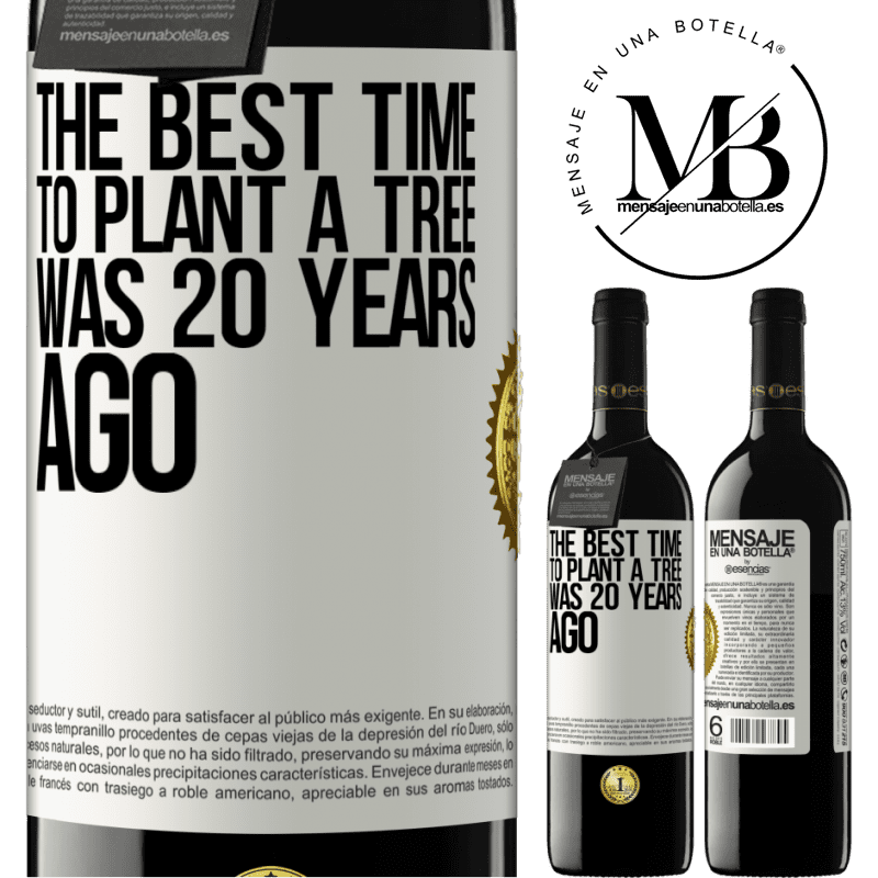 24,95 € Free Shipping | Red Wine RED Edition Crianza 6 Months The best time to plant a tree was 20 years ago White Label. Customizable label Aging in oak barrels 6 Months Harvest 2019 Tempranillo