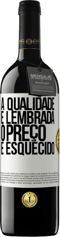 39,95 € Envio grátis | Vinho tinto Edição RED MBE Reserva A qualidade é lembrada, o preço é esquecido Etiqueta Branca. Etiqueta personalizável Reserva 12 Meses Colheita 2016 Tempranillo