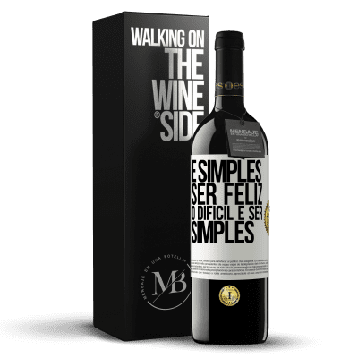 «É simples ser feliz, o difícil é ser simples» Edição RED MBE Reserva