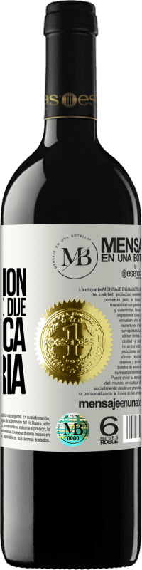 «Eres la excepción a todo eso que dije que nunca haría» Edición RED MBE Reserva