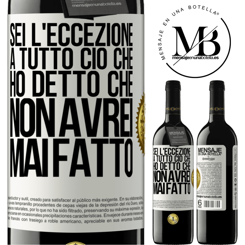 39,95 € Spedizione Gratuita | Vino rosso Edizione RED MBE Riserva Sei l'eccezione a tutto ciò che ho detto che non avrei mai fatto Etichetta Bianca. Etichetta personalizzabile Riserva 12 Mesi Raccogliere 2015 Tempranillo