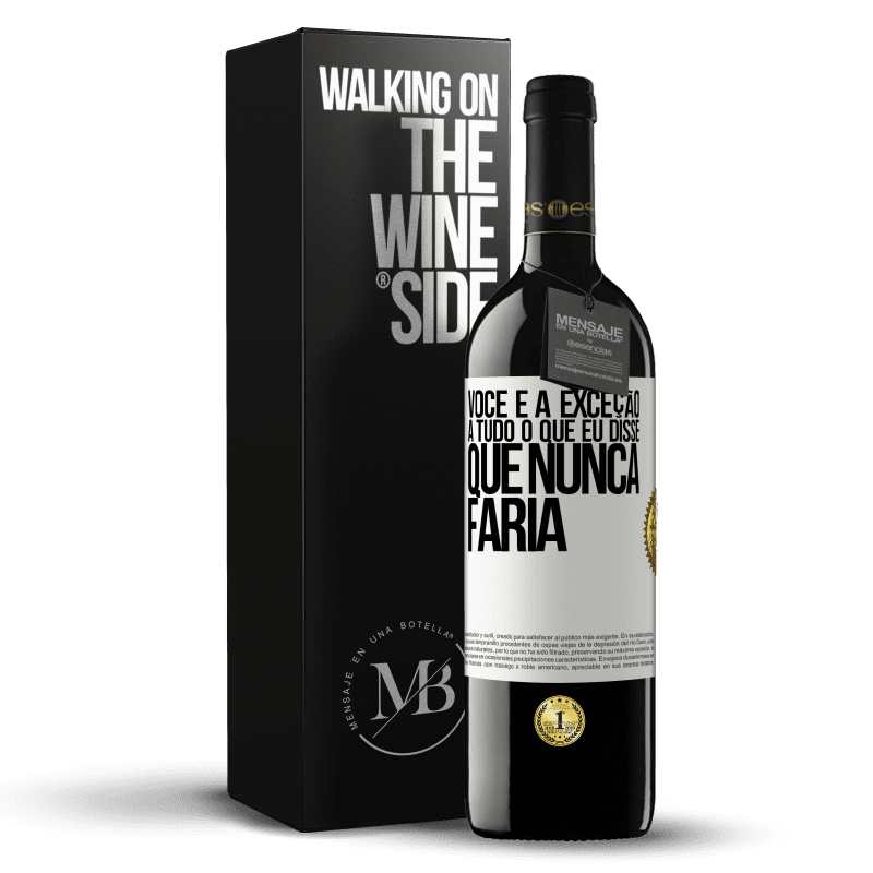 39,95 € Envio grátis | Vinho tinto Edição RED MBE Reserva Você é a exceção a tudo o que eu disse que nunca faria Etiqueta Branca. Etiqueta personalizável Reserva 12 Meses Colheita 2016 Tempranillo