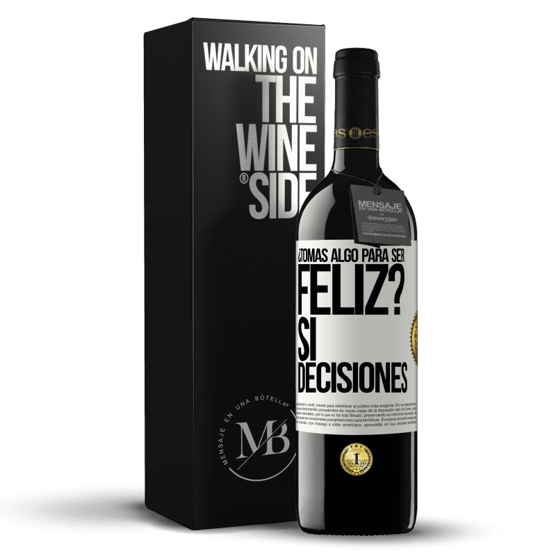 39,95 € Envío gratis | Vino Tinto Edición RED MBE Reserva ¿Tomas algo para ser feliz? Sí, decisiones Etiqueta Blanca. Etiqueta personalizable Reserva 12 Meses Cosecha 2016 Tempranillo