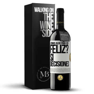 «¿Tomas algo para ser feliz? Sí, decisiones» Edición RED MBE Reserva