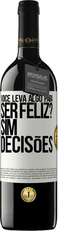 «você leva algo para ser feliz? Sim, decisões» Edição RED MBE Reserva