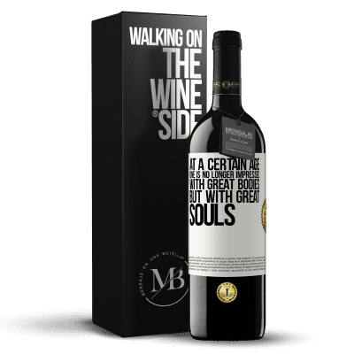 «At a certain age one is no longer impressed with great bodies, but with great souls» RED Edition MBE Reserve