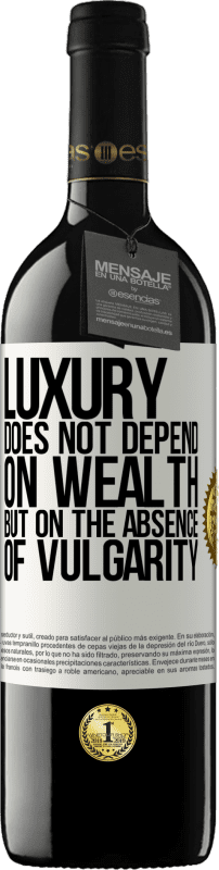 «Luxury does not depend on wealth, but on the absence of vulgarity» RED Edition MBE Reserve