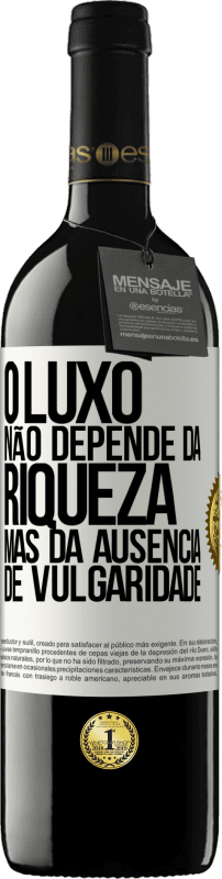 Envio grátis | Vinho tinto Edição RED MBE Reserva O luxo não depende da riqueza, mas da ausência de vulgaridade Etiqueta Branca. Etiqueta personalizável Reserva 12 Meses Colheita 2014 Tempranillo