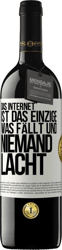 39,95 € | Rotwein RED Ausgabe MBE Reserve Das Internet ist das einzige, was fällt und niemand lacht Weißes Etikett. Anpassbares Etikett Reserve 12 Monate Ernte 2014 Tempranillo