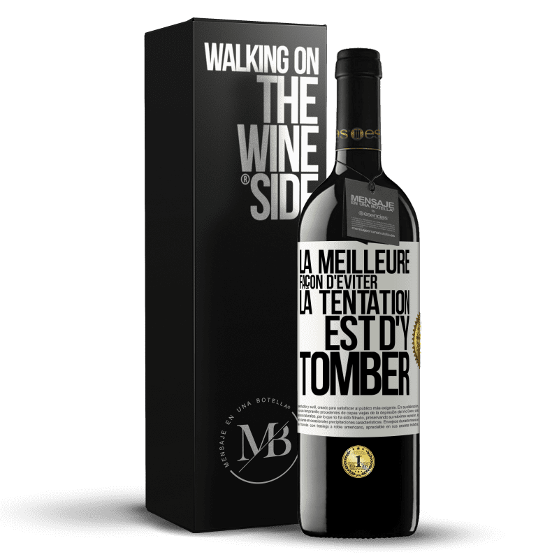 39,95 € Envoi gratuit | Vin rouge Édition RED MBE Réserve La meilleure façon d'éviter la tentation est d'y tomber Étiquette Blanche. Étiquette personnalisable Réserve 12 Mois Récolte 2015 Tempranillo