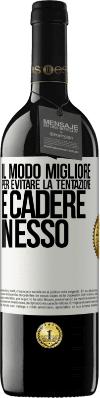 39,95 € | Vino rosso Edizione RED MBE Riserva Il modo migliore per evitare la tentazione è cadere in esso Etichetta Bianca. Etichetta personalizzabile Riserva 12 Mesi Raccogliere 2014 Tempranillo