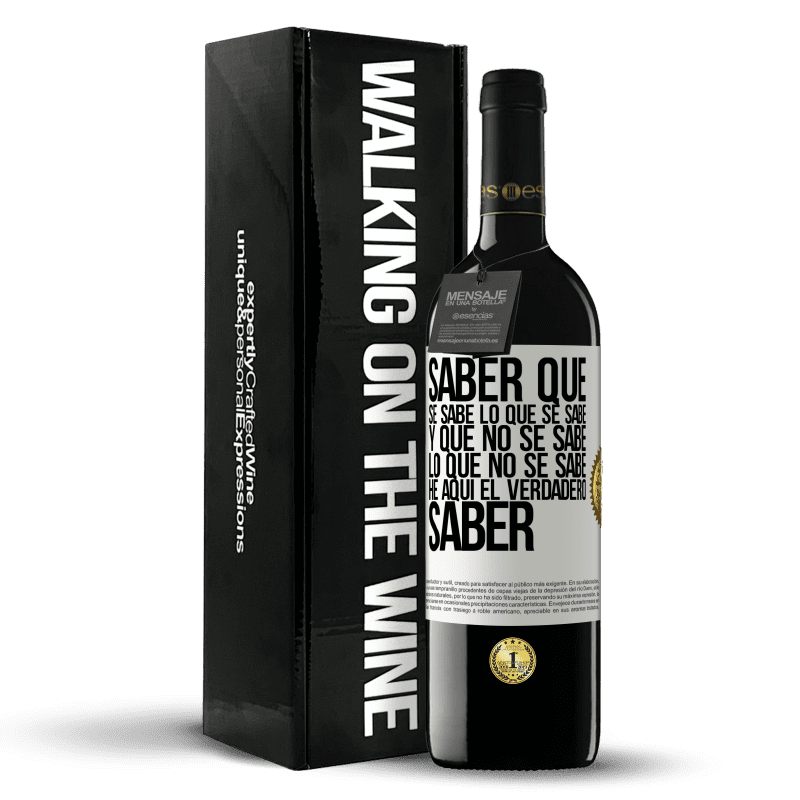 39,95 € Envío gratis | Vino Tinto Edición RED MBE Reserva Saber que se sabe lo que se sabe y que no se sabe lo que no se sabe he aquí el verdadero saber Etiqueta Blanca. Etiqueta personalizable Reserva 12 Meses Cosecha 2016 Tempranillo