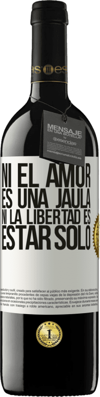 «Ni el amor es una jaula, ni la libertad es estar solo» Edición RED MBE Reserva