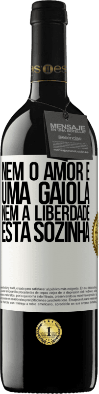 «Nem o amor é uma gaiola, nem a liberdade está sozinha» Edição RED MBE Reserva