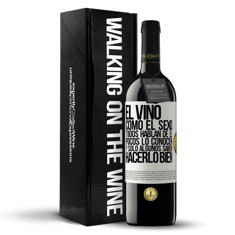 39,95 € Envío gratis | Vino Tinto Edición RED MBE Reserva El vino, como el sexo, todos hablan de él, pocos lo conocen, y sólo algunos saben hacerlo bien Etiqueta Blanca. Etiqueta personalizable Reserva 12 Meses Cosecha 2016 Tempranillo