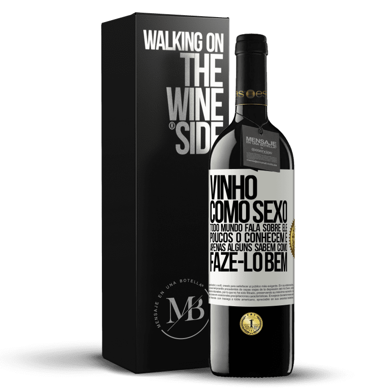 39,95 € Envio grátis | Vinho tinto Edição RED MBE Reserva Vinho, como sexo, todo mundo fala sobre ele, poucos o conhecem e apenas alguns sabem como fazê-lo bem Etiqueta Branca. Etiqueta personalizável Reserva 12 Meses Colheita 2015 Tempranillo