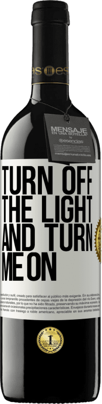 39,95 € | Красное вино Издание RED MBE Бронировать Выключи свет и включи меня Белая этикетка. Настраиваемая этикетка Бронировать 12 Месяцы Урожай 2016 Tempranillo