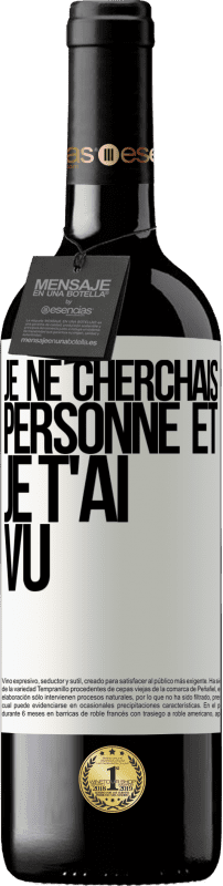 39,95 € | Vin rouge Édition RED MBE Réserve Je ne cherchais personne et je t'ai vu Étiquette Blanche. Étiquette personnalisable Réserve 12 Mois Récolte 2015 Tempranillo