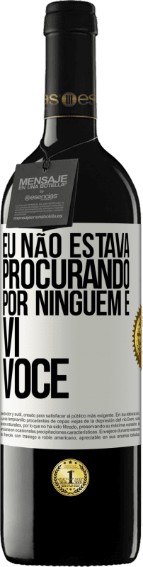 39,95 € Envio grátis | Vinho tinto Edição RED MBE Reserva Eu não estava procurando por ninguém e vi você Etiqueta Branca. Etiqueta personalizável Reserva 12 Meses Colheita 2016 Tempranillo