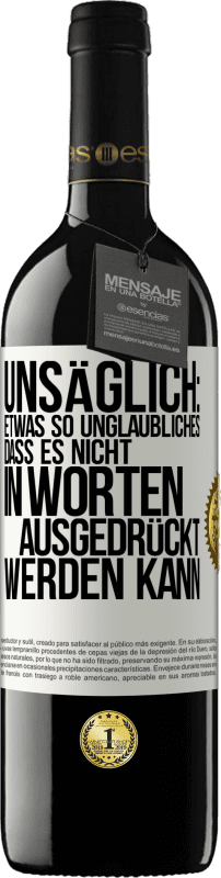 «Unsäglich: Etwas so Unglaubliches, dass es nicht in Worten ausgedrückt werden kann» RED Ausgabe MBE Reserve