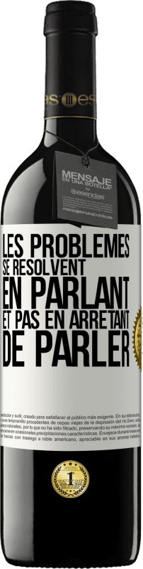 39,95 € | Vin rouge Édition RED MBE Réserve Les problèmes se résolvent en parlant et pas en arrêtant de parler Étiquette Blanche. Étiquette personnalisable Réserve 12 Mois Récolte 2015 Tempranillo